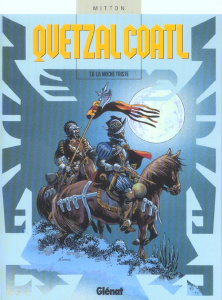 Quetzalcoatl Tome 6 : La noche triste - Mitton Jean-Yves