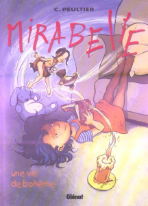 Mirabelle Tome 4 : Une vie de bohême - Peultier Christian