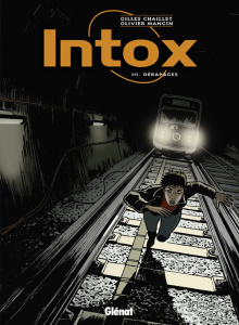Intox Tome 3 : Dérapages - Chaillet Gilles ; Mangin Olivier ; Defachelle Chan
