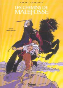 Les chemins de Malefosse Tome 14 : Franc-routier - Bardet Daniel ; Goepfert Brice