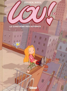 Lou ! Tome 3 : Le cimetière des autobus - Neel Julien