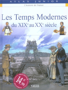 Les Temps Modernes . Du XIXe au XXe siècle - COLLECTIF