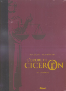 Ordre de Cicéron - Tome 02 - Tirage de tête. Mis en Examen - Malka Richard ; Gillon Paul
