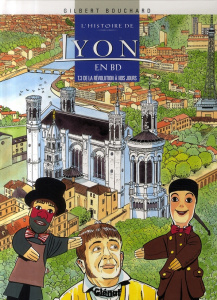 L'histoire de Lyon en BD Tome 3 : De la Révolution à nos jours - Bouchard Gilbert