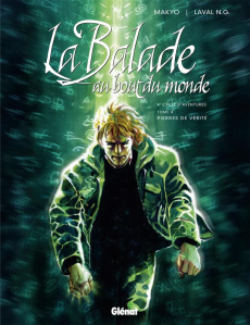 La Balade au Bout du monde Tome 4 : Pierres de vérité. 4e Cycle d'aventures - MAKYO/LAVAL