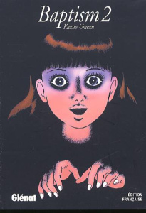 Baptism Tome 2 - Umezu Kazuo ; Prezman Anthony ; Fujimoto Satoko