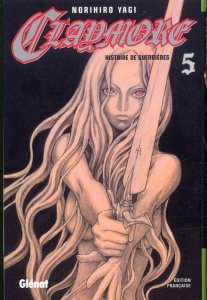 Claymore Tome 5 : Histoire de guerrières - Norihiro Yagi