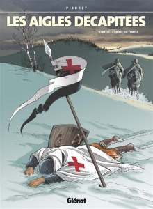 Les aigles décapitées Tome 20 : L'ordre du temple - Pierret Michel