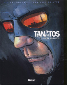 Tanatos Tome 1 : L'année sanglante - Convard Didier ; Delitte Jean-Yves ; Avril Frédéri