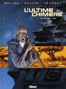 L'Ultime Chimère Tome 1 : Le patient 1167 - Bollée Laurent-Frédéric