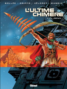 L'Ultime Chimère Tome 3 : La légende - Bollée Laurent-Frédéric