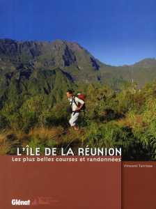L'île de la Réunion / Les plus belles courses et randonnées - Terrisse Vincent