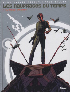 Les naufragés du temps Tome 1 : L'étoile endormie - Forest Jean-Claude ; Gillon Paul