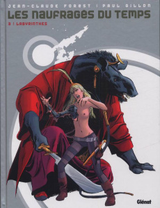 Les naufragés du temps Tome 3 : Labyrinthes - Forest Jean-Claude ; Gillon Paul