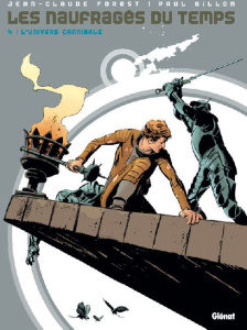 Les naufragés du temps Tome 4 : L'univers cannibale - Forest Jean-Claude ; Gillon Paul