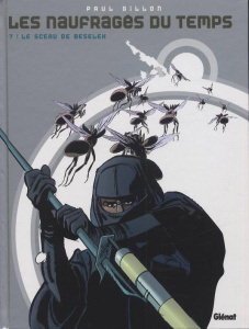 Les naufragés du temps Tome 7 : Le sceau de beselek - Gillon Paul