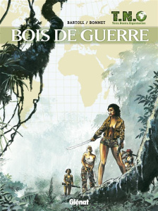 TNO Tome 3 : Bois de guerre - Bartoll Jean-Claude ; Bonnet Franck