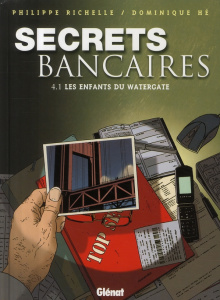 Secrets bancaires Tome 4.1 : Les enfants du Watergate. Première partie - Richelle Philippe ; Hé Dominique ; Pradelle Bruno