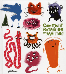 Comment ratatiner les monstres ? - Leblanc Catherine ; Garrigue Roland