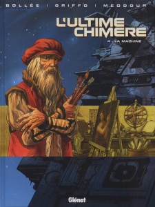 L'Ultime Chimère Tome 4 : La machine - Bollée Laurent-Frédéric