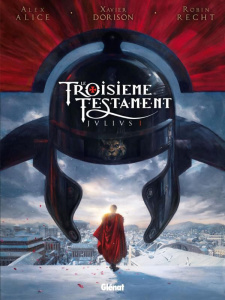 Le Troisième Testament : Julius Tome 1 - Alice Alex ; Dorison Xavier ; Recht Robin