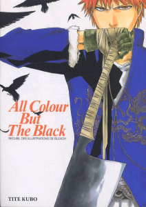 All colour but the black. Recueil des illustrations de Bleach - Kubo Tite ; Thévenon Anne-Sophie