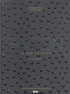 Anton, Le pré catelan. Le restaurant - Anton Fred ; Robuchon Joël ; Scicard Patrick ; Hau