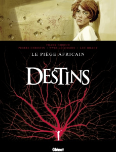 Destins Tome 3 : Le piège africain - Giroud Frank ; Christin Pierre ; Lécossois Yves ;