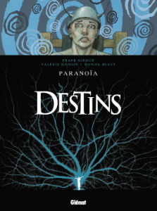Destins Tome 4 : Paranoïa - Giroud Frank ; Mangin Valérie ; Hulet Daniel ; Kat