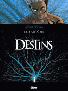 Destins Tome 5 : Le fantôme - Giroud Frank ; Corbeyran Eric