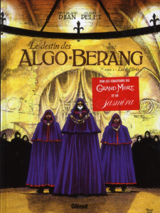 Le destin des Algo Berang Tome 1 : Les Infiltrés - Djian Jean-Blaise ; Pelet Claude ; Faucon Patricia