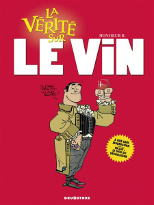 La vérité sur le vin - MONSIEUR B./DUMAS