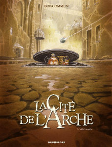 La Cité de l'Arche Tome 1 : Ville Lumière - Boiscommun Olivier G.