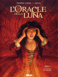 L'Oracle della Luna Tome 1 - Lenoir Frédéric
