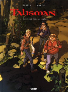 Talisman Tome 2 : Dans une sombre forêt... - Debois François ; Martin Montse
