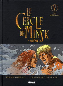 Le Cercle de Minsk Tome 5 : Le châtiment - Giroud Frank ; Stalner Jean-Marc ; Charrance Jocel