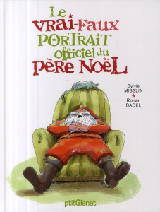 Le vrai-faux portrait officiel du Père Noël - Misslin Sylvie ; Badel Ronan