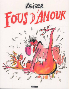 Fous d'amour - Reiser Jean-Marc