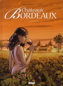 Châteaux Bordeaux Tome 1 : Le domaine - Corbeyran Eric