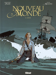 Nouveau Monde Tome 1 : Emie - Filippi Denis-Pierre ; Mezzomo Gilles ; Schwendima