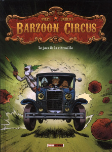 Barzoon Circus Tome 1 : Le jour de la citrouille - Darlot Jean-Michel ; Pilet Johan ; Gilles Stéphane