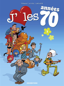J'aime les années 70 Tome 1 : Love is all - TURALO/JC POL
