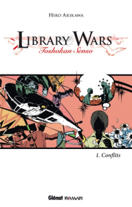 Library wars Tome 1 : Conflits - Arikawa Hiro ; Macré Virgile