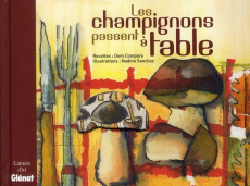 Les champignons passent à table - Compare Dom ; Sanchez Nadine