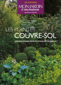 Les plantes couvre-sol. Les meilleures espèces pour votre jardin - Adeline Pascale ; Pichon Béatrice ; Klecka Virgini