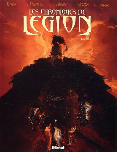 Les chroniques de Légion Tome 1 - Nury Fabien ; Lauffray Mathieu ; Alberti Mario ; Z