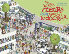 Les petits coeurs aussi vont chez docteur - Collet Géraldine ; Garrigue Roland ; Lefort Benjam