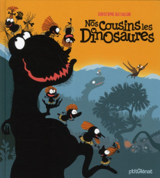 Nos cousins les dinosaures - Bataillon Christophe