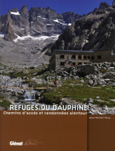 Refuges du Dauphiné. Chemins d'accès et randonnées alentour - Pouy Jean-Michel