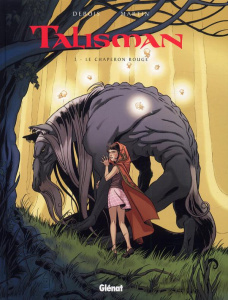 Talisman Tome 3 : Le chaperon rouge - Debois François ; Martin Montse ; Montes Javi